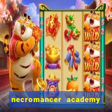 necromancer academy and the genius summoner wiki